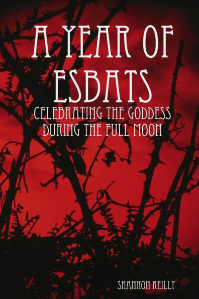 A Year Of Esbats: Celebrating The Goddess During The Full Moon