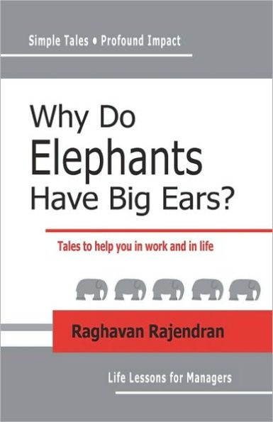 Why Do Elephants Have Big Ears?: Tales To Help You In Work And In Life