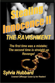Title: Stealing Innocence II: The Ravishment, Author: Sylvia Hubbard
