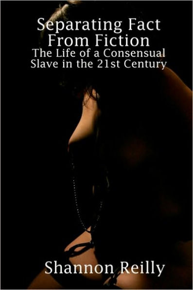 Separating Fact From Fiction: The Life Of A Consensual Slave In The 21St Century