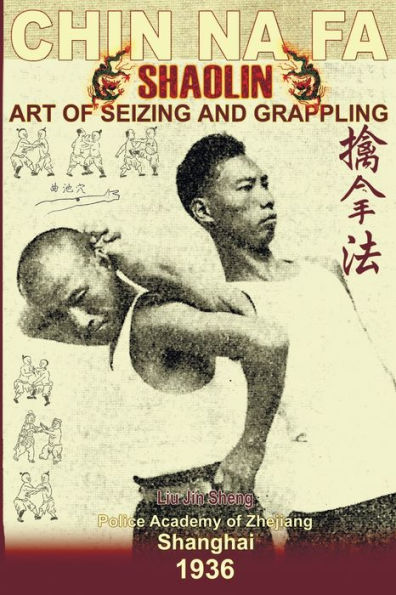 Barnes and Noble Shaolin Chin Na Fa: Art Of Seizing And Grappling 