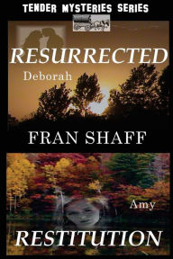 Title: Resurrected, Restitution: Tender Mysteries Series, Books One and Two, Author: Fran Shaff