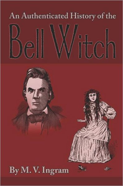 An Authenticated History Of The Bell Witch