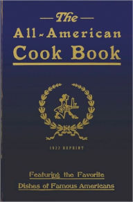 Title: The All-American Cookbook - 1922 Reprint, Author: Gertrude Frelove Brebner