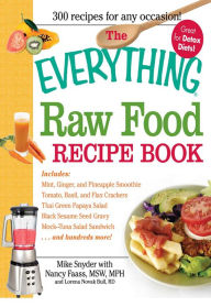 Title: The Everything Raw Food Recipe Book, Author: Mike Snyder