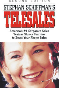 Title: Stephan Schiffman's Telesales: America's #1 Corporate Sales Trainer Shows You How to Boost Your Phone Sales, Author: Stephan Schiffman