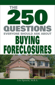 Title: The 250 Questions Everyone Should Ask about Buying Foreclosures, Author: Lita Epstein