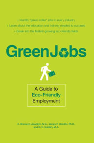 Title: Green Jobs: A Guide to Eco-Friendly Employment, Author: A. Bronwyn Llewellyn