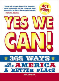 Title: Yes, We Can!: 365 Ways to Make America a Better Place, Author: Paula Munier