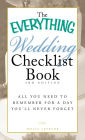 The Everything Wedding Checklist Book: All you need to remember for a day you'll never forget