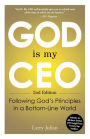 God Is My CEO: Following God's Principles in a Bottom-Line World