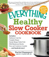 Title: The Everything Healthy Slow Cooker Cookbook, Author: Rachel Rappaport