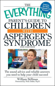 Title: The Everything Parent's Guide to Children with Asperger's Syndrome, Author: William Stillman