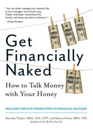 Title: Get Financially Naked: How to Talk Money with Your Honey, Author: Manisha Thakor