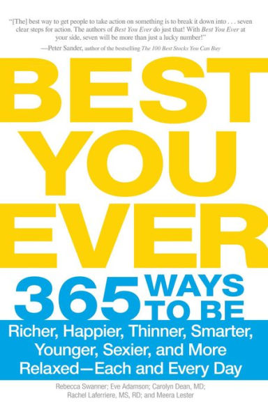 Best You Ever: 365 Ways to be Richer, Happier, Thinner, Smarter, Younger, Sexier, and More Relaxed - Each Every Day