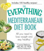 The Everything Mediterranean Diet Book: All you need to lose weight and stay healthy!