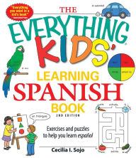The Everything Kids' Learning Spanish Book: Exercises and Puzzles to Help You Learn Espanol