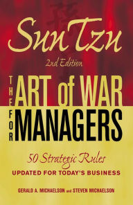 Title: Sun Tzu - The Art of War for Managers: 50 Strategic Rules Updated for Today's Business, Author: Gerald A Michaelson