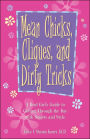 Mean Chicks, Cliques, and Dirty Tricks: A Real Girl's Guide to Getting Through it All