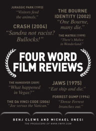 Title: Four Word Film Reviews, Author: Benj Clews