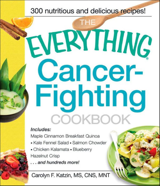 The Everything Cancer-Fighting Cookbook