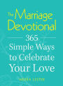 The Marriage Devotional: 365 Simple Ways to Celebrate Your Love