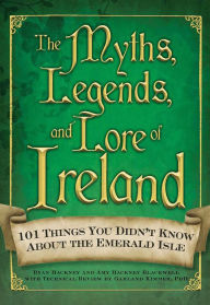 Title: The Myths, Legends, and Lore of Ireland, Author: Ryan Hackney