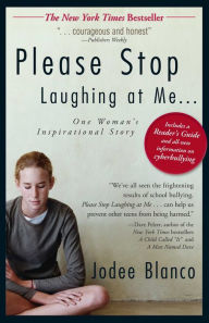 Title: Please Stop Laughing at Me: One Woman's Inspirational Story, Author: Jodee Blanco