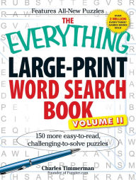 Title: The Everything Large-Print Word Search Book, Volume II: 150 more easy to read, challenging to solve puzzles, Author: Charles Timmerman