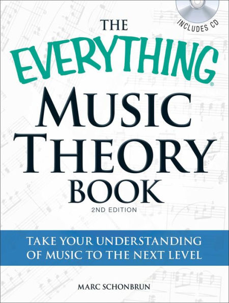 The Everything Music Theory Book with CD: Take your understanding of music to the next level