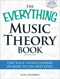 Title: The Everything Music Theory Book with CD: Take your understanding of music to the next level, Author: Marc Schonbrun