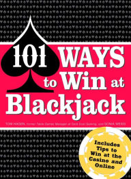 Title: 101 Ways to Win Blackjack: Includes Tips to Win at the Casino and Online, Author: Tom Hagen