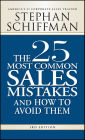 The 25 Most Common Sales Mistakes and How to Avoid Them: . . . And How to Avoid Them