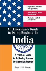Title: An merican's Guide to Doing Business in India, Author: Eugene M Makar