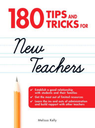 Title: 180 Tips and Tricks for New Teachers, Author: Melissa Kelly