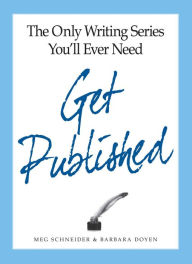 Title: The Only Writing Series You'll Ever Need Get Published, Author: Meg Schneider