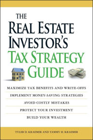 Title: The Real Estate Investor's Tax Strategy Guide: Maximize tax benefits and write-offs, Implement money-saving strategies.Avoid costly mistakes,,Protect your investment.. Build your wealth, Author: Tammy H Kraemer