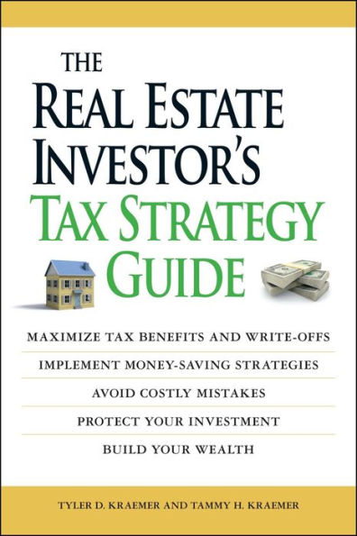 The Real Estate Investor's Tax Strategy Guide: Maximize tax benefits and write-offs, Implement money-saving strategies.Avoid costly mistakes,,Protect your investment.. Build your wealth
