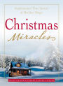 Christmas Miracles: Inspirational True Stories of Holiday Magic