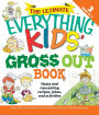 The Ultimate Everything Kids' Gross Out Book: Nasty and nauseating recipes, jokes and activitites