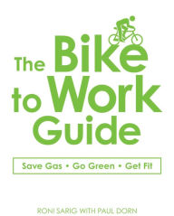 Title: The Bike to Work Guide, Author: Roni Sarig