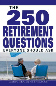 Title: The 250 Retirement Questions Everyone Should Ask, Author: David Rye