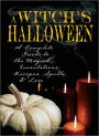 Witch's Halloween: A Complete Guide to the Magick, Incantations, Recipes, Spells, and Lore (PagePerfect NOOK Book)