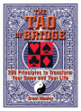 Tao Of Bridge: 200 Principles To Transform Your Game And Your Life