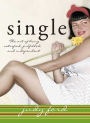 Single: The Art of Being Satisfied, Fulfilled and Independent