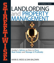 Title: Streetwise Landlording & Property Management: Insider's Advice on How to Own Real Estate and Manage It Profitably, Author: Viktor Liberman