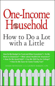 Title: One-Income Household: How to Do a Lot with a Little, Author: Susan Reynolds
