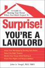 Surprise! You're a Landlord: A Guide to Renting Your Home When You Didn't Expect To