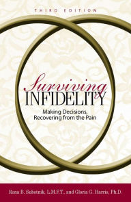 Title: Surviving Infidelity: Making Decisions, Recovering from the Pain, Author: Rona B. Subotnik