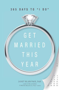 Title: Get Married This Year: 365 Days to 